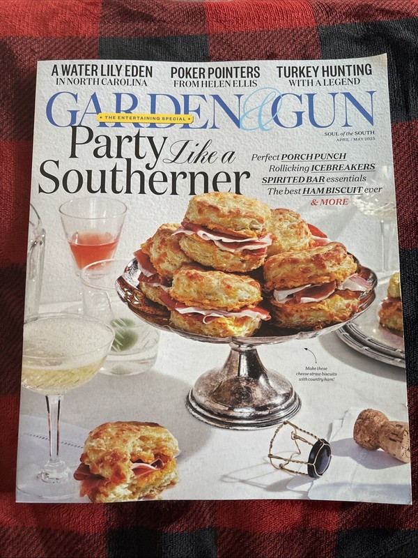Garden & Gun Magazine  April / May 2025 Party like a Southerner