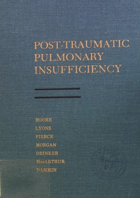 Post-Traumatic Pulmonary Insufficiency. Moore, Francis D., John H. Lyons and Ell