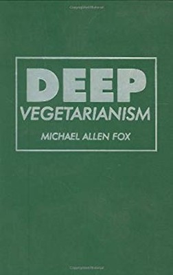 Deep Vegetarianism Hardcover Michael Fox