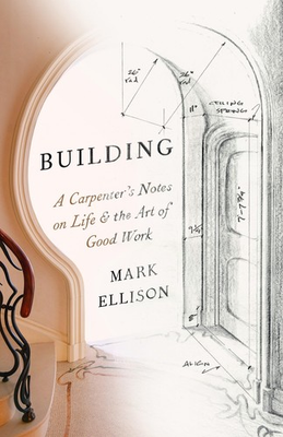 #ad Building: A Carpenter#x27;s Notes on Life amp; the Art of Good Work paperback Ell... $11.00