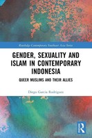 Gender, Sexuality And Islam In Contemporary Indonesia Diego Garcia Rodriguez