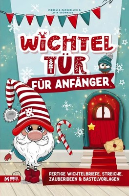 Wichteltür für Anfänger: | Livia Grünwald Isabella Zanghellini | Taschenbuch