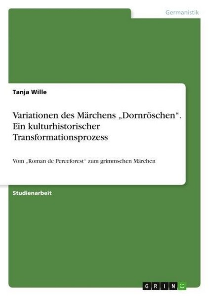 "Variationen Des MäRchens \"DornröSchen\". Ein Kulturhistorischer Transformations"-image