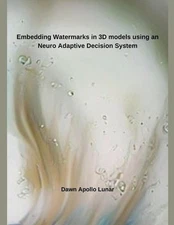 Embedding Watermarks in 3D models using an Neuro Adaptive Decision System by Daw