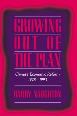 Growing Out of the Plan : Chinese Economic Reform, 1978-1993 Barr