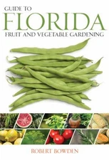 Guide to Florida Fruit and Vegetable Gardening Paperback Robert B