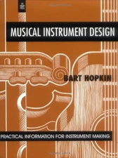 Musical Instrument Design by Bart Hopkin