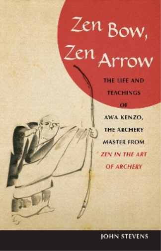 John Stevens Zen Bow, Zen Arrow (Tascabile)