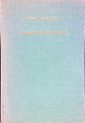 Kennst du den Weg? Eine christliche Unterweisung. Pfendsack, Werner: