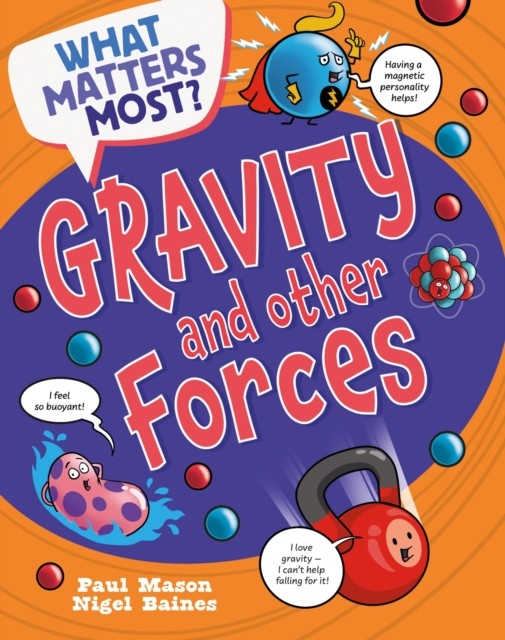 What Matters Most?: Gravity and Other Forces by Paul Mason (Hardback Book)
