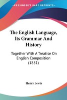 Henry Lewis | The English Language, Its Grammar And History | Taschenbuch (2010)