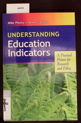 Understanding education indicators. A practical primer for research and policy.
