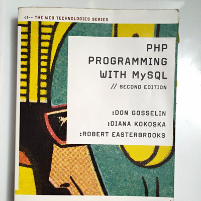 PHP Programming with MySQL 2nd Ed Web Technologies Don Gosselin (Paperback)