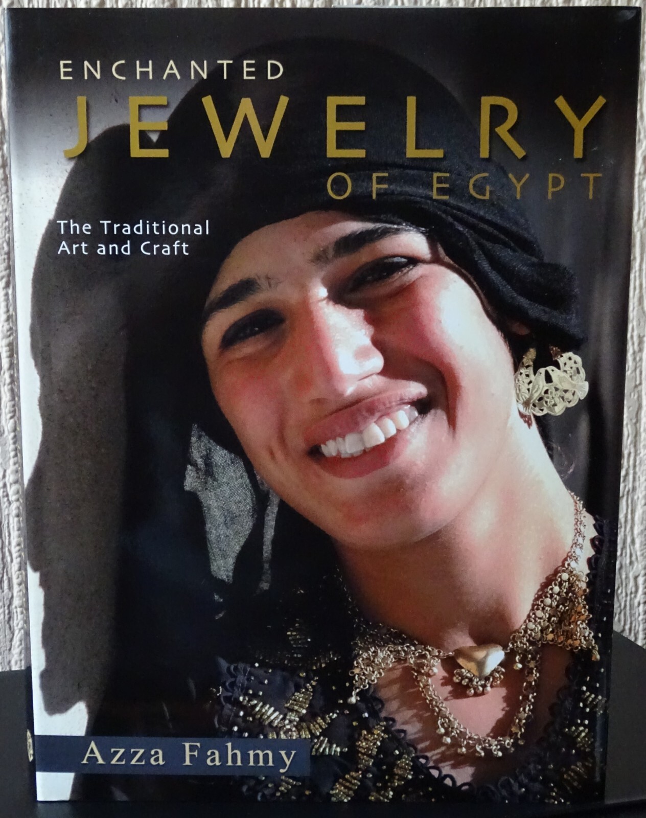 Enchanted Jewelry of Egypt: The Traditional Art and Craft - Azza Fahmy Hardback
