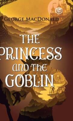 The Princess and the Goblin by George MacDonald: New