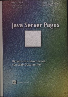 Java Server Pages : dynamische Generierung von Web-Dokumenten. iX-Edition Turau,