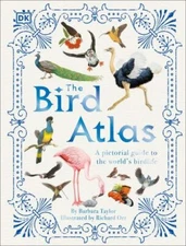 The Bird Atlas (DK Pictorial Atlases) by 