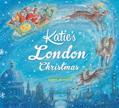 Katies London Christmas by James Mayhew PAPERBACK 9781408326428