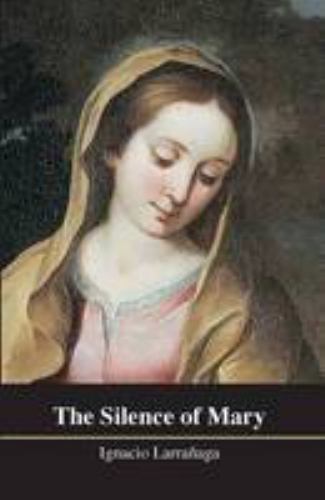 Silence of Mary by Ignacio Larranaga (2015, Trade Paperback)