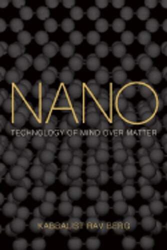 Nano: Technology of Mind Over Matter by Rav Berg: Used