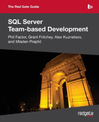 The Red Gate Guide to Sql Server Team-Based Development -  NEW Mladen Prajdic, 2