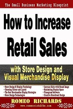 How to Increase Retail Sales with Store Design and Visual ... by Richards, Romeo