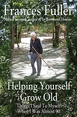 Helping Yourself Grow Old: Things I..., Fuller, Frances