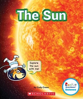 THE SUN (ROOKIE READ-ABOUT SCIENCE) By Cody Crane & Kevin Manning **BRAND NEW**