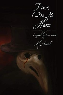First, Do No Harm, Avard, K S