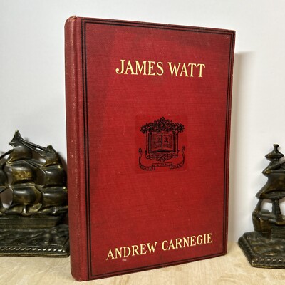 1913 James Watt By Andrew Carnegie
