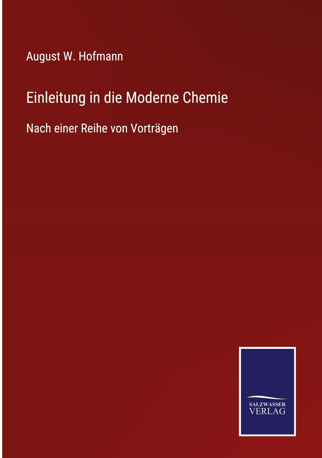 Thumbnail - Einleitung In Die Moderne Chemie - August W. Hofmann - 9783752549775
