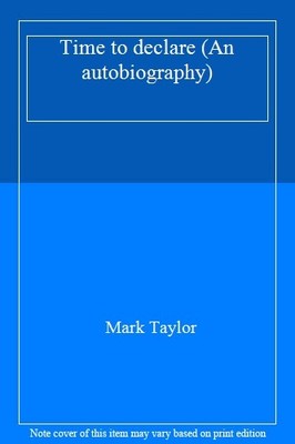 Time to declare (An autobiography),Mark Taylor