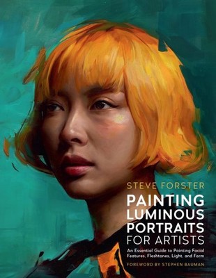 Painting Luminous Portraits for Artists : An Essential Guide to Painting Faci...