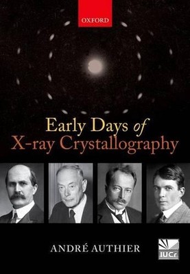 Early Days of X-ray Crystallography by Andr? Authier (English) Hardcover Book