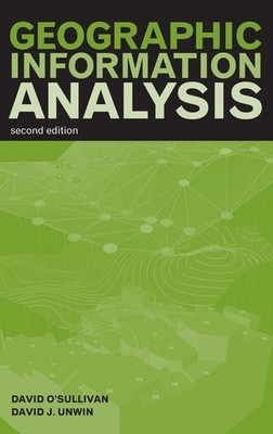 Geographic Information Analysis By O'Sullivan, David David O'Sul