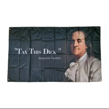 Benjamin Franklin TAX THIS DICK Funny Quote Flag 3x5ft Banner College Garage NEW