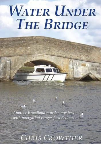 Water Under The Bridge by Chris Crowther Paperback Another Jack Fellowes Novel