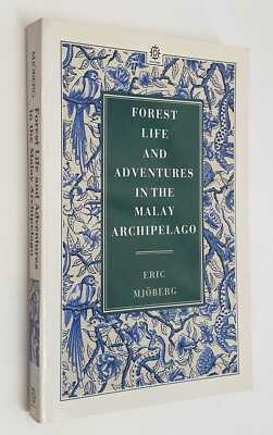 MJOBERG Forest Life and Adventures in the Malay Archipelago