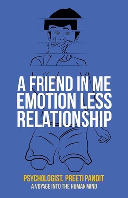 Psychologist. Preeti Pandit | A Friend in Me Emotion Less Relationship | Buch