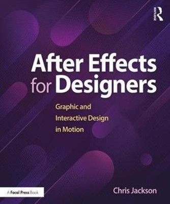 After Effects for Designers by Chris Jackson PAPERBACK 9781138735873