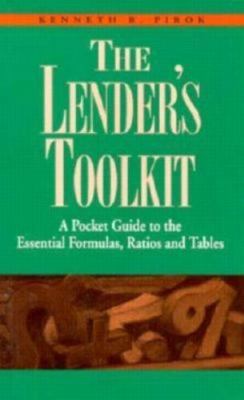 The Lender's Toolkit: A Pocket Guide to the Essential Formulas, Ratios and T...
