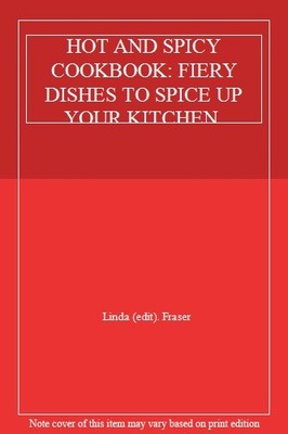 HOT AND SPICY COOKBOOK: FIERY DISHES TO SPICE UP YOUR KITCHEN.,L
