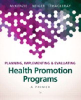 Planning, Implementing & Evaluating Health Promotion Programs: A Primer