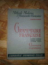 GRAMMAIRE FRANCAISE classes de 4ème 3ème seconde et 1er A.Colin éditeur  1954