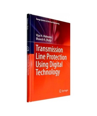 Transmission Line Protection Using Digital Technology, Bhavesh R. Bhalja, Vijay 