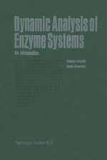 Dynamic Analysis of Enzyme Systems: An Introduction by Katsuya Hayashi (English)