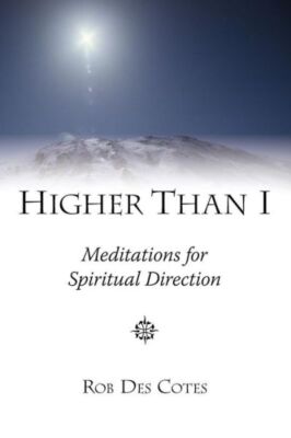 Higher Than I: Meditations For Spiritual Direction