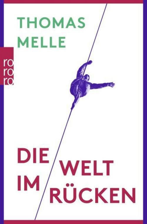Die Welt im Rücken Thomas Melle