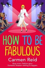 Carmen Reid How to be Fabulous (Hardback) Annie Valentine Series (UK IMPORT)