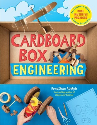 Cardboard Box Engineering: Cool, Inventive Projects for Tinkerers, Makers & ...